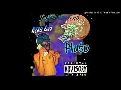 Nero Gzz - Pluto (Prod . Will Hansford)