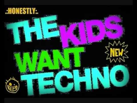 Techno, Electro, House 4 ever! The kids want Techno! Nr  3 youtube original