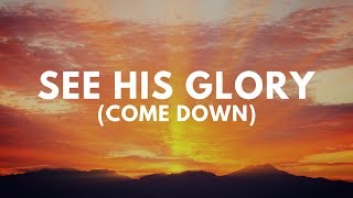 Vinesong - See His Glory [come down] (Lyric Video)