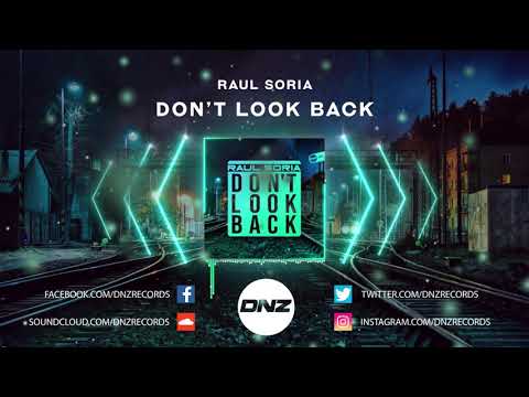 DNZ402 // RAUL SORIA - DON'T LOOK BACK (Official Video DNZ Records)