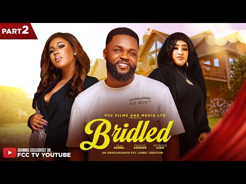 BRIDLED (PART 2) - LATEST NIGERIAN CHRISTMAS MOVIE - OLA DANIEL | PATIENCE UJAH | PAULVIC ASOGWA 