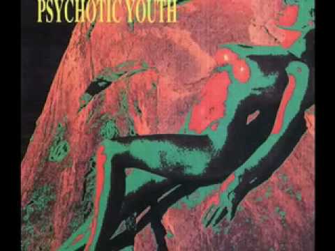 Psychotic Youth - Can't Close My Eyes