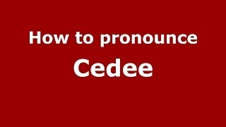 How to pronounce Cedee