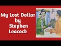 Chapter-My Lost Dollar by Stephen Leacock explained in Hindi