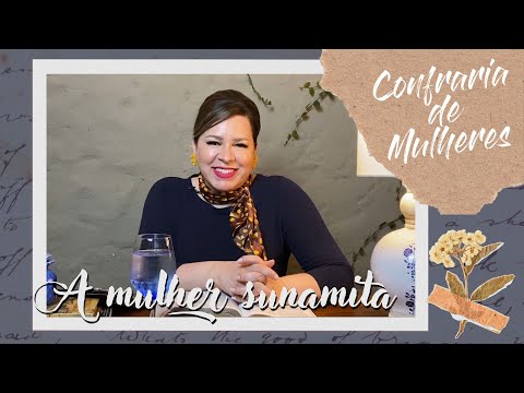 Helena Tannure - Confraria de Mulheres - Episódio 11 - A Mulher Sumanita