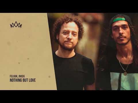 Felguk & INGEK - Nothing But Love