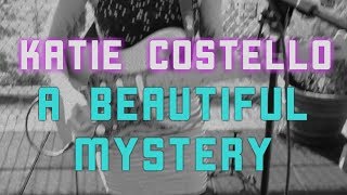 Katie Costello - A Beautiful Mystery
