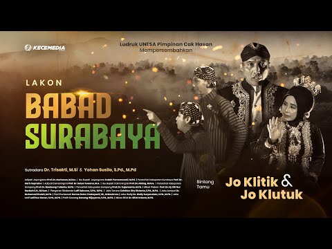 "BABAD SURABAYA" - CAK HASAN sabdo Joko Taruno jadi Arca Joko Dholok | Presented by LUDRUK UNESA