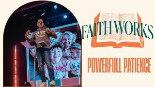 Faith Works - Powerful Patience, Pastor Doug Reed