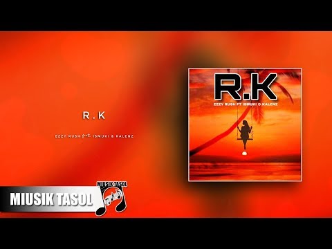 Ezzy Rush - R.K (ft. Ismuki & Kalenz)