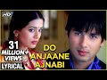 Do Anjaane Ajnabi Lyrical Vivah Shahid Kapoor Amrita Rao Udit Narayan Shreya Ghoshal