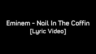 Eminem - Nail in the Coffin [Lyric Video]
