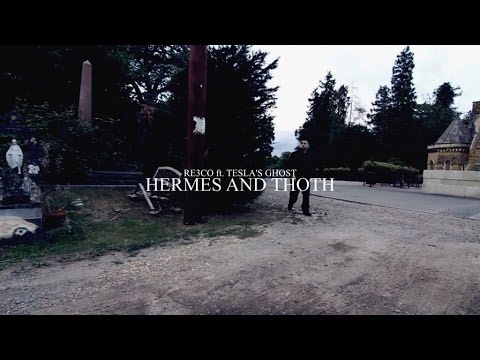 RE3CO FT. TESLA'S GHOST - HERMES & THOTH