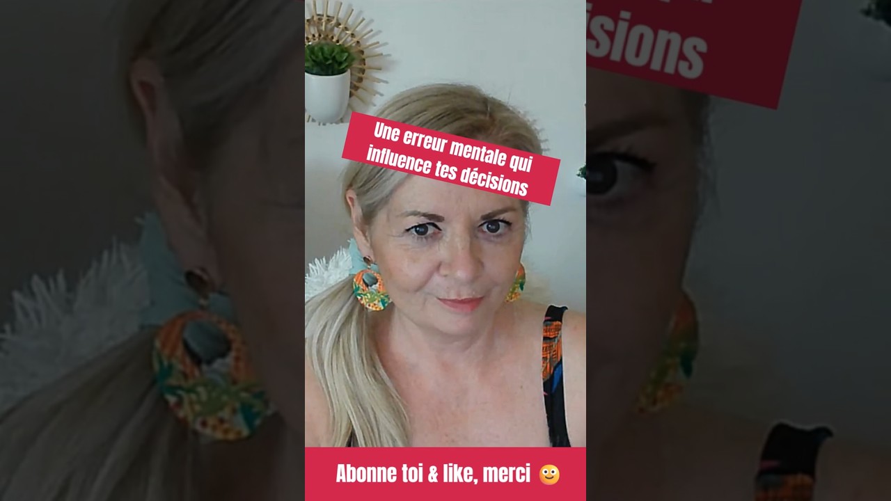 Une erreur mentale qui influence tes décisions