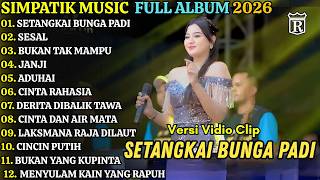 Download lagu SETANGKAI BUNGA PADI - SESAL - RIA AMELIA - SIMPATIK MUSIC FULL ALBUM TERBARU 2026 mp3