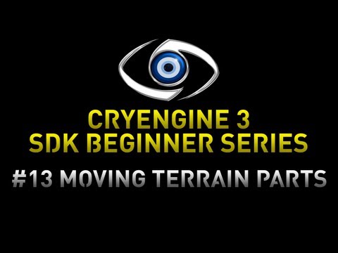 CryEngine 3 SDK Game Development Series - 13 Moving parts of the terrain