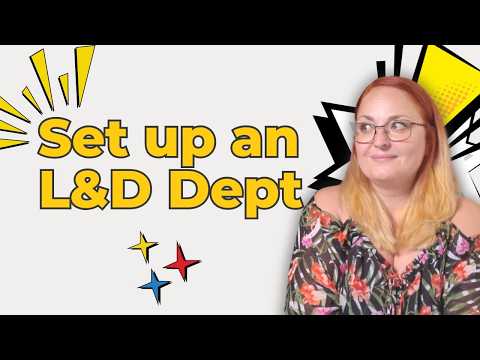 Week 1: Foundation for Building an L&D Program - Understanding Organizational Needs