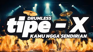 Download lagu DRUMLESS - KAMU NGGA SENDIRIAN [tipe-X] | MUSIC MINUS ONE | MUSIC NO DRUM mp3