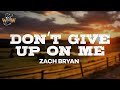 Zach Bryan - Don’t Give up on Me (Lyrics)