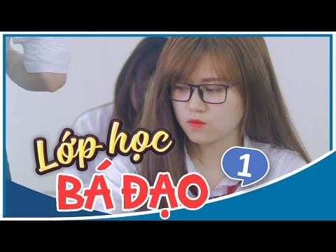 Lớp Học Bá Đạo - Phim Học Đường -