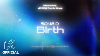 Choose ARTMS' Premier Single | SONG D 'Birth' [EN]