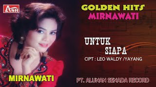 Download lagu MIRNAWATI UNTUK SIAPA HD... mp3