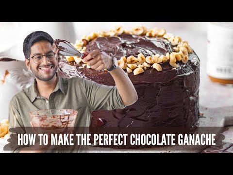 HOW TO MAKE THE PERFECT CHOCOLATE GANACHE | DETAILED GUIDE TO MAKE CHOCOLATE GANACHE AT HOME