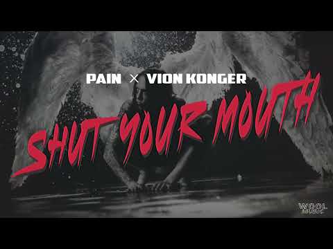 Pain & Vion Konger - Shut Your Mouth (Official Remix)