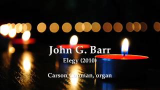 John G. Barr — Elegy (2010) for organ