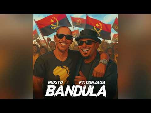 Nuxito - Bandula ft Don Jaga