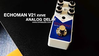 Video thumbnail for Xvive: ECHOMAN V21 Analog Delay | 600ms with Modulation by Brett Kingman