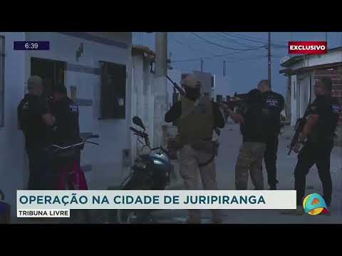 Tribuna Livre - Operação policial na cidade de Juripiranga