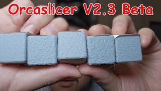 Orcaslicer V2.3.0 Beta Release | Slicer Of The Year!