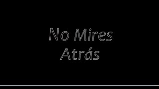 No Mires Atrás