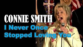 CONNIE SMITH - I Never Once Stopped Loving You