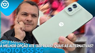 MOTO G55 5G | A MELHOR OPÇÃO Abaixo dos 1300 Reais? Quais as OUTRAS OPÇÕES?
