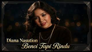 Download lagu Benci Tapi Rindu - Diana Nasution mp3 Download lagu Benci Tapi Rindu - Diana Nasution mp3
