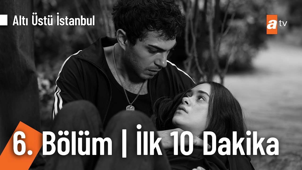 Altı Üstü İstanbul 6. Bölüm İlk 10 Dakika