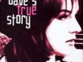 Dave' sTrue Story - Crazy Eyes 
