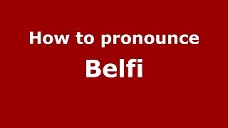 How to pronounce Belfi
