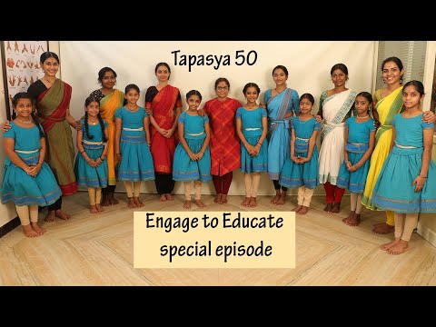 Tapasya 50 - "Engage to Educate" - A special episode - Sridevi Nrithyalaya - Bharathanatyam Dance