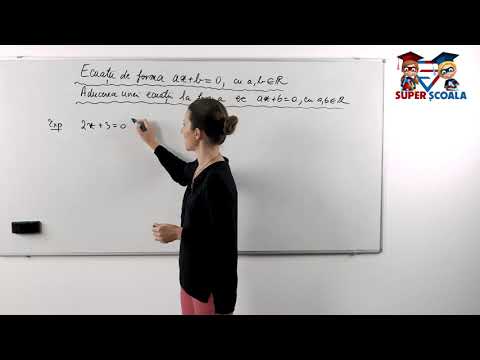 Clasa a VII-a - Ecuatii de forma ax plus b egal cu 0, unde a, b apartin lui R