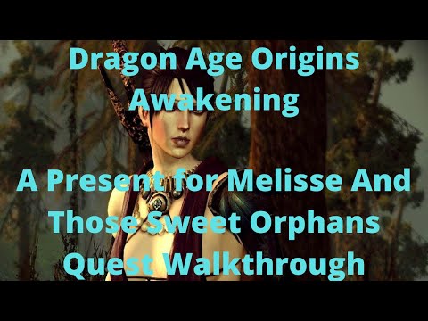 Dragon Age Origins Awakening A Present for Melisse And Those Sweet Orphans Quest Walkthrough