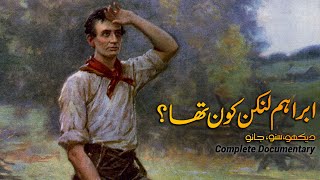 Who was Abraham Lincoln? Complete Biography Film  
