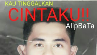 Download lagu AlipBaTa//Kau Tinggalkan Cintaku(Elkasih)#alip_ba_ta @YouTube mp3