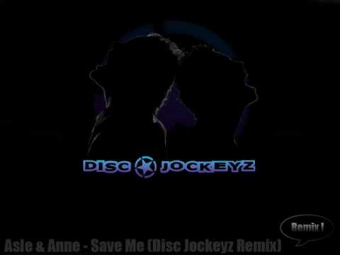 Asle & Anne - Save Me (Disc Jockeyz Remix)