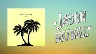 Jason Maxwell - So Far From You [Stripped] (Official Audio)