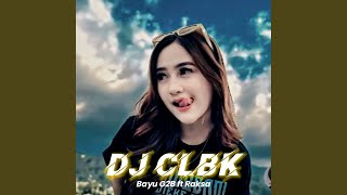 Download lagu DJ CLBK mp3 Download lagu DJ CLBK mp3