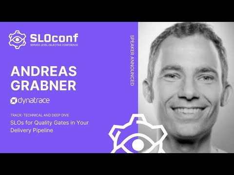 SLOconf 2021: SLOs for quality gates in your delivery pipeline - by Andreas Grabner