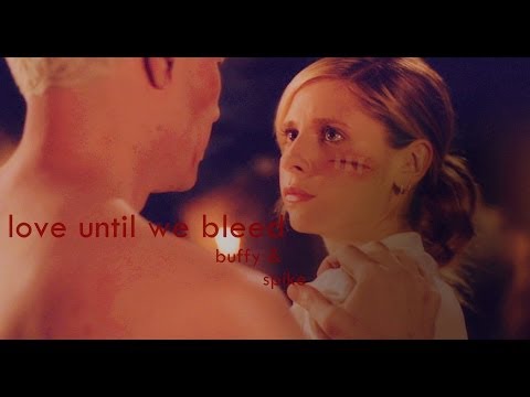 love until we bleed | buffy&spike
